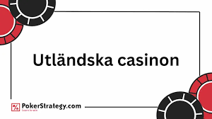 Spela på utländska casino - En grundlig guide