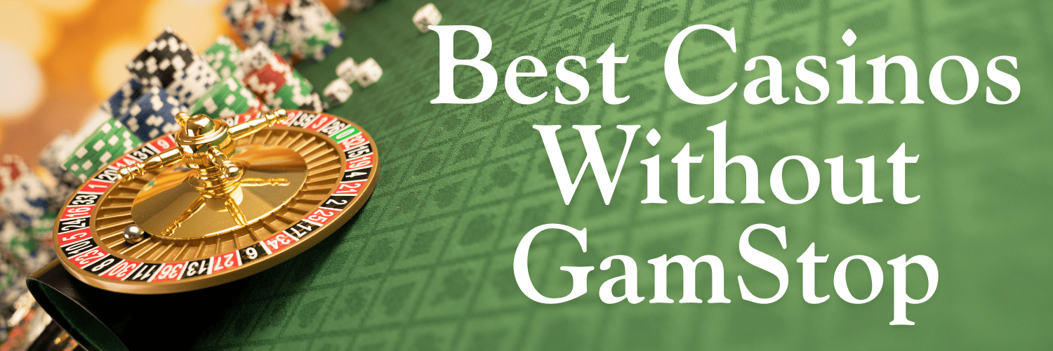 Exploring Casinos Not Affected by GamStop -1527211058