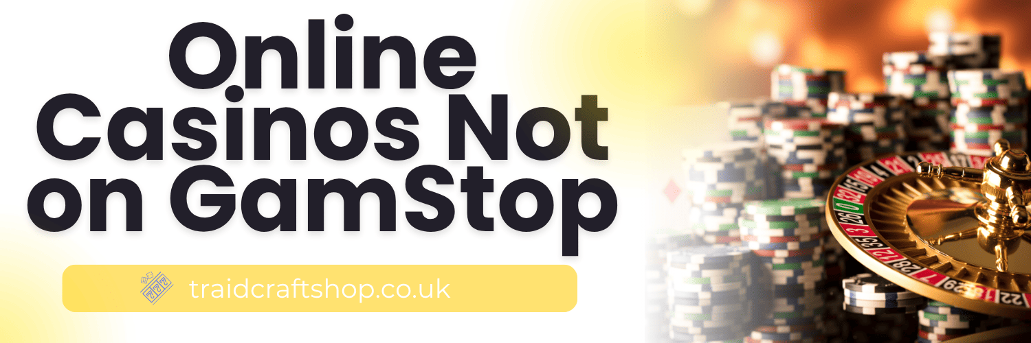 Exploring Casinos Not on GamStop Unlocking a World of Gaming Options