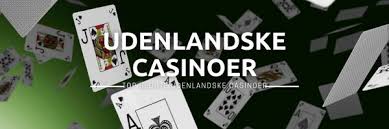 Gode Udenlandske Casinoer En Guide til Sikker Spiloplevelse
