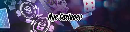 Nye Casinoer Udforskning af Det Nyeste Inden for Online Spil