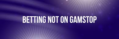 The Advantages of Non GamStop Betting Sites