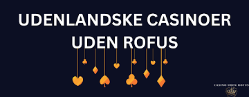 Udenlandsk Casino Uden Rufus Oplev Spændingen Uden Grænser
